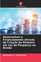 Desenvolver o Financiamento através da Criação de Dinheiro em vez de Poupança ou Dívida 6205750570 Book Cover