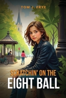 Scratchin' on the Eight Ball B0F5YKT6D4 Book Cover