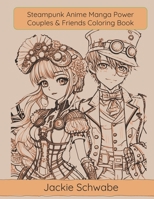 Steampunk Anime Manga Power Couples & Friends Coloring Book B0BVPG1742 Book Cover