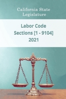 Labor Code 2021 | Sections [1 - 9104] B08SZ8XHFS Book Cover