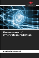The essence of synchrotron radiation 6208288479 Book Cover