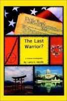 The Last Warrior? 0759615837 Book Cover