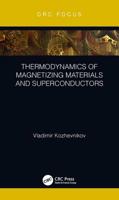 Thermodynamics of Magnetizing Materials and Superconductors 0367788012 Book Cover