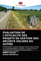 ÉVALUATION DE L'EFFICACITÉ DES PROJETS DE GESTION DES DÉCHETS SOLIDES DU GCPfEE 6202822309 Book Cover