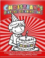 Christian's Birthday Coloring Book Kids Personalized Books: A Coloring Book Personalized for Christian that includes Children's Cut Out Happy Birthday Posters 1987769449 Book Cover