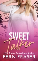 Sweet Talker (Grumpy / Sunshine, Single-Dad, Instalove steamy romance) B0B4HJ2GR5 Book Cover