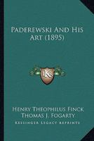 Paderewski and His Art 1014985080 Book Cover