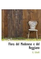 Flora del Modenese E del Reggiano (Classic Reprint) 1140563661 Book Cover