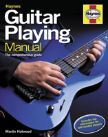 Guitar Playing Manual: The comprehensive guide 0857332740 Book Cover