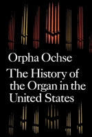The History of the Organ in the United States 025320495X Book Cover