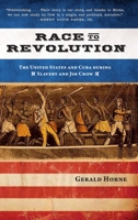 Race to Revolution: The U.S. and Cuba During Slavery and Jim Crow 1583674454 Book Cover