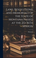 Laws, Resolutions, and Memorials of the State of Montana Passed at the 2D-36Th Session 1020675667 Book Cover