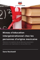 Niveau d'éducation intergénérationnel chez les personnes d'origine mexicaine (French Edition) 6209978223 Book Cover