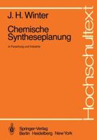 Chemische Syntheseplanung in Forschung Und Industrie 3540114637 Book Cover