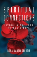 Spiritual Connections: Living in the Flow of God's Love B09YCQF4JX Book Cover