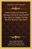 Letters from Lee's Army: Or Memoirs of Life in and Out of the Army in Virginia During the War Between the States 0803261497 Book Cover