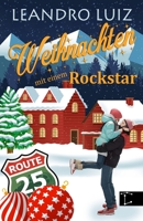 Weihnachten mit einem Rockstar: Ein romantischer Weihnachtsroman über Liebe, Musik und den Zauber von Weihnachten (Weihnachtsgeschichten fürs Herz) (German Edition) B0HGZW6Y3M Book Cover