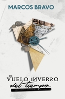 EL VUELO INVERSO DEL TIEMPO: Colección Literaria 2000-2020 B08M2B6227 Book Cover