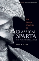 The Grand Strategy of Classical Sparta: The Persian Challenge 030011642X Book Cover