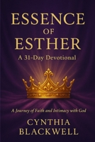 Essence of Esther: A 31-Day Devotional B0FMQBQB3H Book Cover