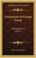 Translations Of Foreign Novels: A Selected List 0548765995 Book Cover
