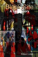 Black Site: A Love Story 1312403063 Book Cover