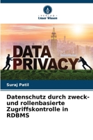 Datenschutz durch zweck- und rollenbasierte Zugriffskontrolle in RDBMS 6205617765 Book Cover