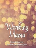 Working Mama 1480831476 Book Cover