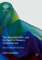 The Romantic Ethic and the Spirit of Modern Consumerism: New Extended Edition 331979065X Book Cover