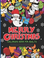 Merry Christmas Coloring Book For Adult: New and Expanded Editions, 45+ Unique Designs, Ornaments, Christmas Trees, Wreaths, and More B08KWQYP6X Book Cover