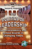 The Politics of Leadership: Superintendents and School Boards in Changing Times (Hc) 159311169X Book Cover