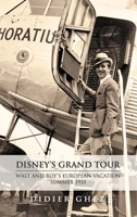Disney's Grand Tour: Walt and Roy's European Vacation, Summer 1935 B0DQK9S7LF Book Cover