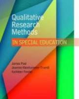 Qualitative Research Methods: In Special Education / James Paul, Jeannie Kleinhammer Tramill, Kathleen Fowler, [Editors] 0891083367 Book Cover