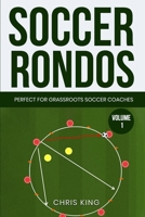 Soccer Rondos Book 1: The Key To A Better Training Session B091F5SJVL Book Cover