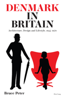 Denmark in Britain: Architecture, Design and Lifestyle, 1945-1970 1789972779 Book Cover