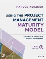 Using the Project Management Maturity Model: Strategic Planning for Project Management 0471691615 Book Cover