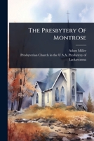 The Presbytery Of Montrose 1024839958 Book Cover