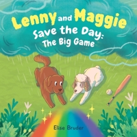 Lenny and Maggie Save the Day: The Big Game B0FHKLHRKF Book Cover