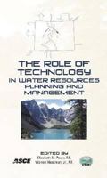 The Role of Technology in Water Resources Planning and Management 0784410283 Book Cover