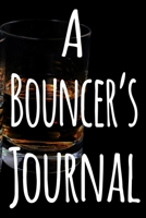 A Bouncer's Journal: The perfect funny gift for the security door man in your life - 119 page custom journal! 1674483066 Book Cover