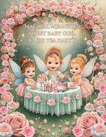 MAGICAL MEMORIES -Sweet Baby Girl Fairy Tea Party: Mom & Baby Memory Book, Daily Care Planner, Baby Care Tracker / Log, & Journal - Stay on Top of ... While Capturing the Moments that Matter Most! B0DY7W2Z9Q Book Cover