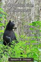 Appalachian Almanac: Seasons of Wilderness, Wild Life, Human Nature, and Home 173215550X Book Cover