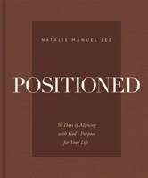 Positioned: 50 Days of Aligning with God's Purpose for Your Life 0310372291 Book Cover
