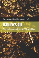 Nature's All: Notes from an African Village Boy B0DTDJTZV7 Book Cover