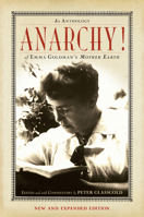 Anarchy!: An Anthology of Emma Goldman's Mother Earth 1619020211 Book Cover