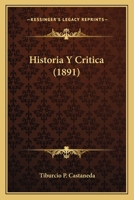 Historia Y Critica (1891) 1160120706 Book Cover