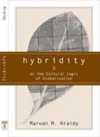 Hybridity, Or The Cultural Logic Of Globalization 1592131441 Book Cover