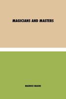 Magiciens Et Illuminés: Les Templiers, Nicolas Flamel, Saint Germain, HP Blavatsky, Les Rose+croix, Apollonius de Tyane, Le Maître Des Albigeois 1788943651 Book Cover