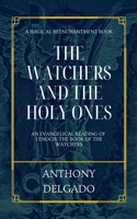 The Watchers and the Holy Ones: An Evangelical Reading of 1 Enoch: The Book of the Watchers 1088186726 Book Cover