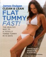 Clean & Lean Flat Tummy Fast!: The Healthy Way to a Totally Toned Tummy in 14 Days 1906868689 Book Cover